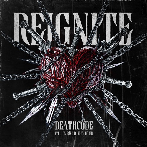DEATH CODE - REIGNITE (feat World Divided)