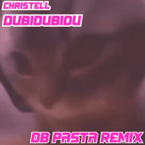 Christell - Dubidubidu (DB PASTA Remix)