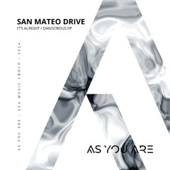 San Mateo Drive - It's Alright [As You Are]