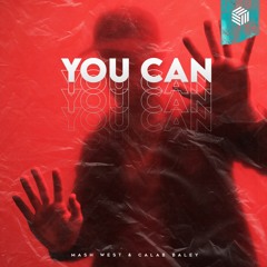 Mash West & Calab Baley - You Can