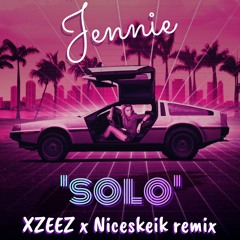 JENNIE - 'SOLO'(XZEEZ & Niceskeik remix)