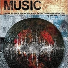 [FREE] KINDLE 📭 Extreme Music: From Silence to Noise and Everything In between by Mi