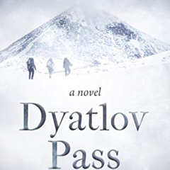 [GET] KINDLE 🎯 Dyatlov Pass: Based on the true story that haunted Russia by  Alan K.