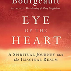 [READ] EBOOK 📂 Eye of the Heart: A Spiritual Journey into the Imaginal Realm by  Cyn