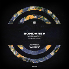 PREMIERE: Bondarev - Metamorph feat. Enakin.Ink (Anton Make Remix) [WARPP]