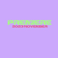PREMIERE / 2023 November