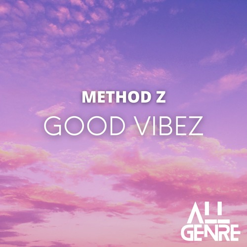 METHOD Z - Good Vibes