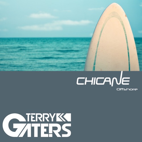 Chicane - Offshore (Terry Gaters Remix)