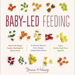 GET EPUB 📋 Baby-Led Feeding: A Natural Way to Raise Happy, Independent Eaters by Jen
