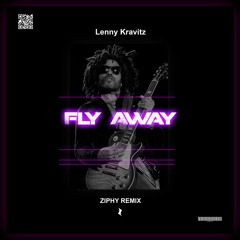 Lenny Kravitz - Fly Away (Ziphy Remix)