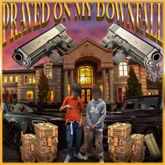 PRAYED ON MY DOWNFALL [FULL STREAM]