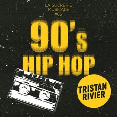 Sucrerie Musicale #6 - Hip Hop 90s