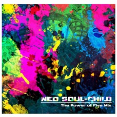 SOULFUL HOUSE  -The Power of Five Mix ( NEO SOUL-CHILD MUZIQ) 2023.mp3