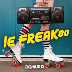 Le Freak 80 (Domus D Rework) - Chic Vs Babert