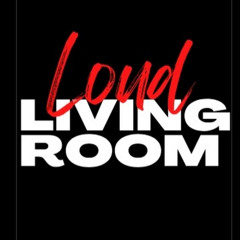LOUD LIVING ROOM 1