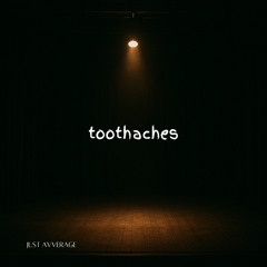 toothaches