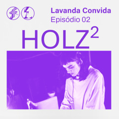 Holz² | Lavanda Convida EP02 @FunctionFm 29.05.2025