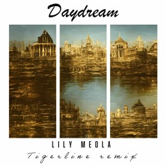 Lily Meola - Daydream (Tigerline Remix)