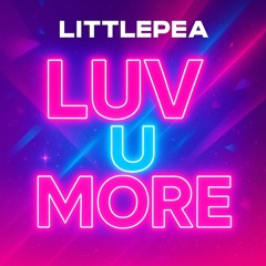 LittlePea Luv U More Teaser release 4th July