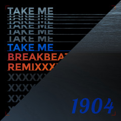 Take Me (Breakbeat Remix)
