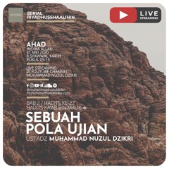 Riyadhusshaalihin - 45. "SEBUAH POLA UJIAN" - Ustadz Muhammad Nuzul Dzikri