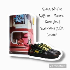 Swag Mcfly NAE " New Age Era " Beatz Tape Vol. 1 " Welcome 2 Da Ledge "