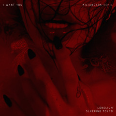 I WANT YOU (KILIANDXRK Remix)