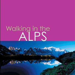 [ACCESS] EPUB 💝 Lonely Planet Walking in the Alps by  Helen Fairbairn,Gareth McCorma
