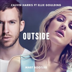 Calvin Harris ft Ellie Goulding - Outside (MNBT Bootleg) [FREE DOWNLOAD]