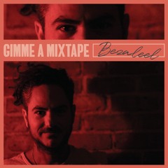 Gimme A Mixtape 015 - Bezaleel