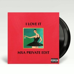 I Love It (MXA Private House Edit)