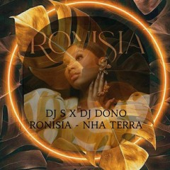 DJ S X DJ DONO  RONISIA - NHA TERRA