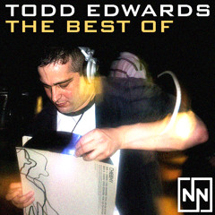 Noel Nasty ➤ The Best Of Todd Edwards [UKG] {MegaMix}