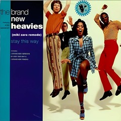 The Brand New Heavies - Stay This Way (Miki Zara Remode)