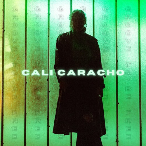 Groove To Be Free - Cali Caracho