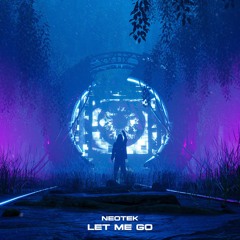 NEOTEK - LET ME GO