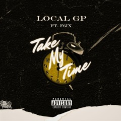 Take My Time ft. F6ix