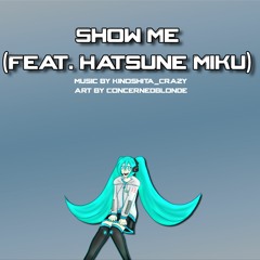 Show Me (Feat. Hatsune Miku