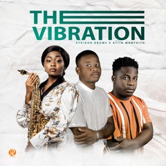 Afrikan Drums X Atija Monteiro - The Vibration ( Original Mix )