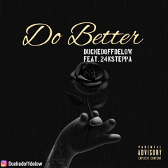 24K$teppa X DuckedOffDelow - Do Better