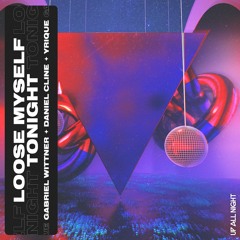 Gabriel Wittner, Daniel Cline & YRIQUE - Lose Myself Tonight