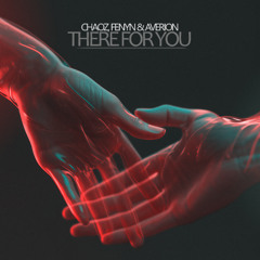 Chaoz x Fenyn x Averion - There for you