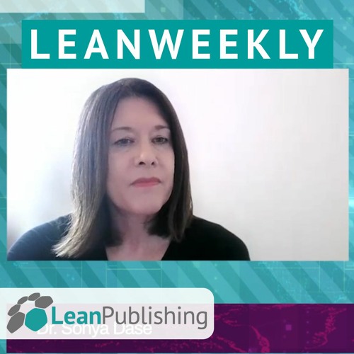 LeanWeekly - Ausgabe #15 – mit Dr. Sonya Dase