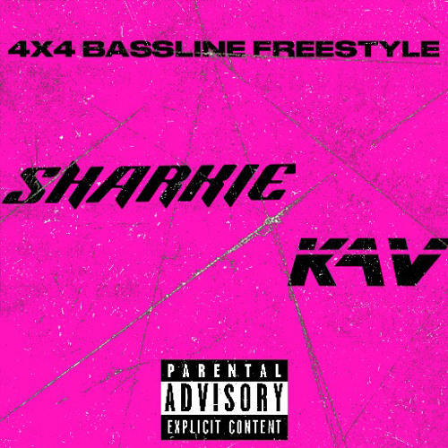 Sharkie Ft Kav - 4x4 bassline Freestyle