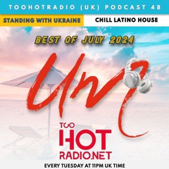 Best chill latino house DJ mix: July 2024 @TooHotRadio