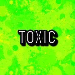 Toxic