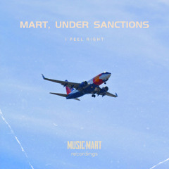 Under Sanctions, Mart - I Feel Right (Radio Edit)