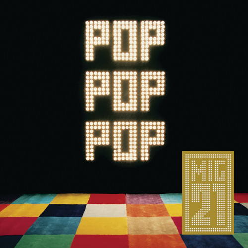 Stream Pop Pop Pop by Mig 21 | Listen online for free on SoundCloud