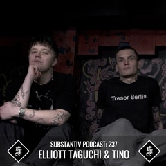 SUBSTANTIV podcast 237 ELLIOTT TAGUCHI & TINO