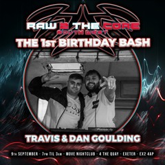 Travis & Dan Goulding - Raw 2 The Core The 1st Birthday Bash PROMO MIX